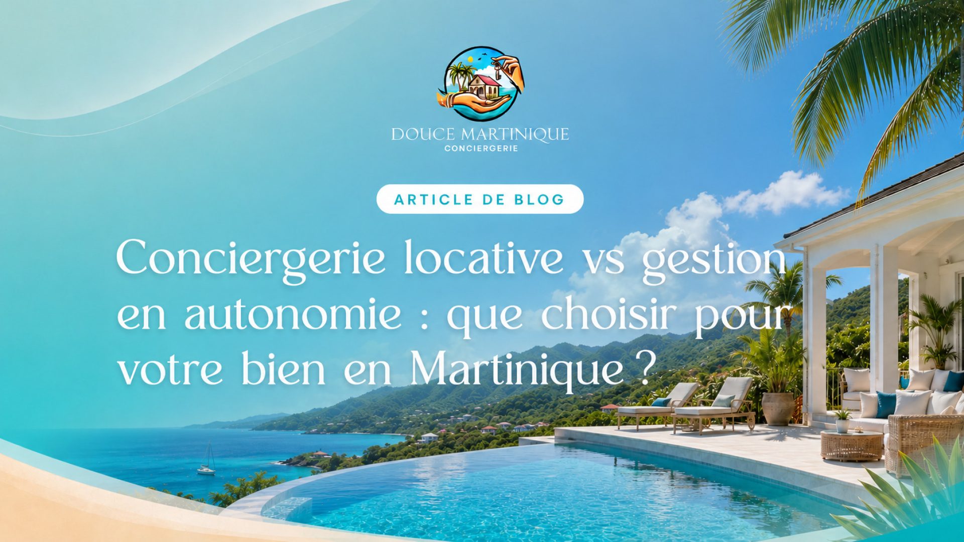 conciergerie-locative-vs-gestion-autonomie-que-choisir-pour-votre-bien-martinique