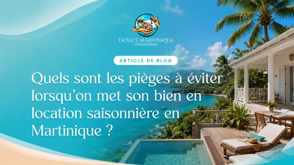 pieges-a-eviter-location-saisonniere-martinique