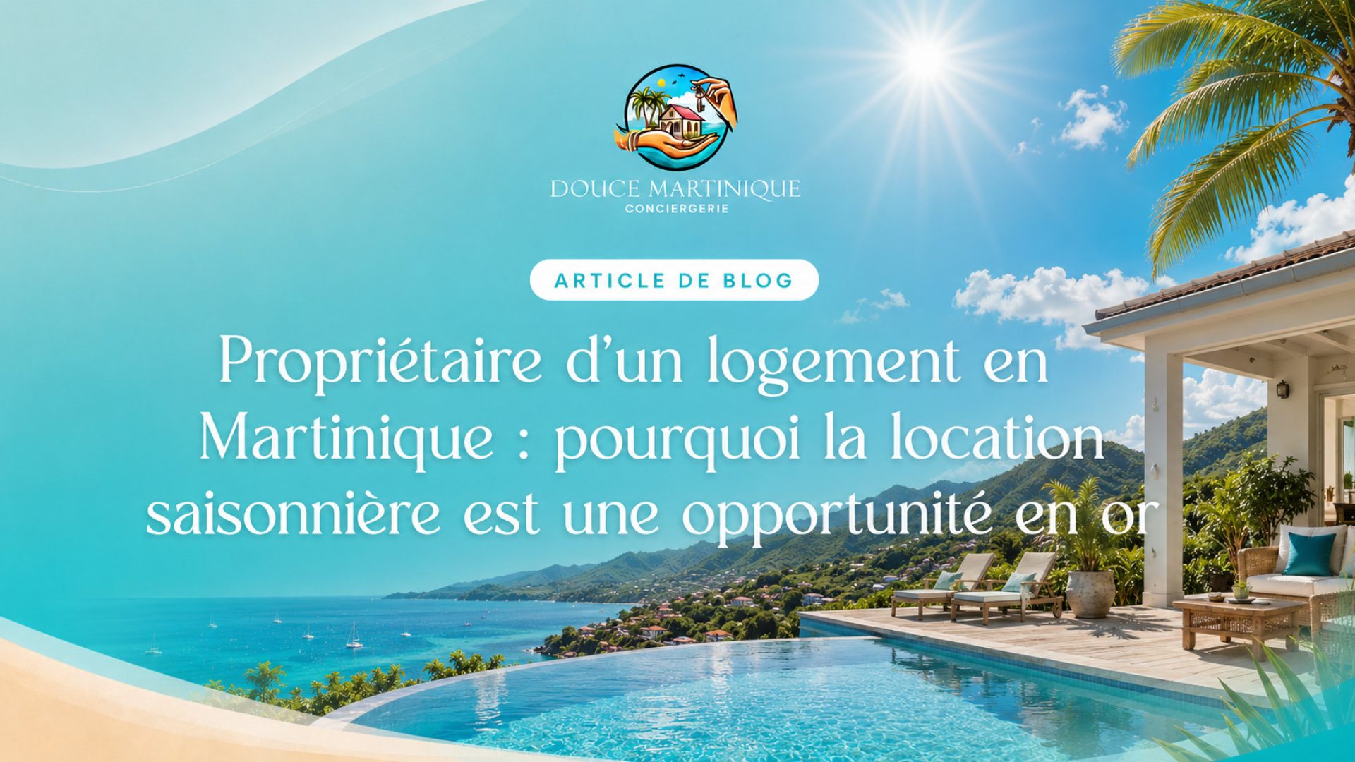 proprietaire-logement-martinique-pourquoi-location-saisonniere-opportunite-en-or